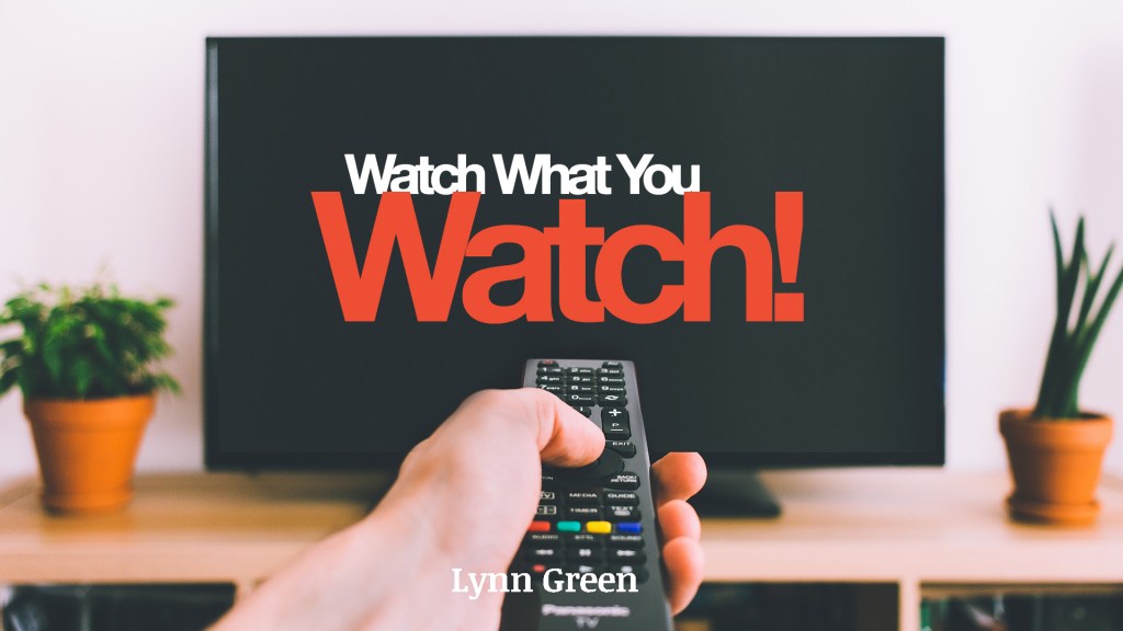Watch What You&nbsp;Watch