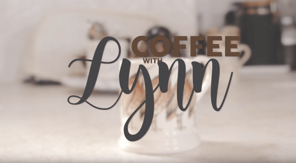 Coffee with Lynn